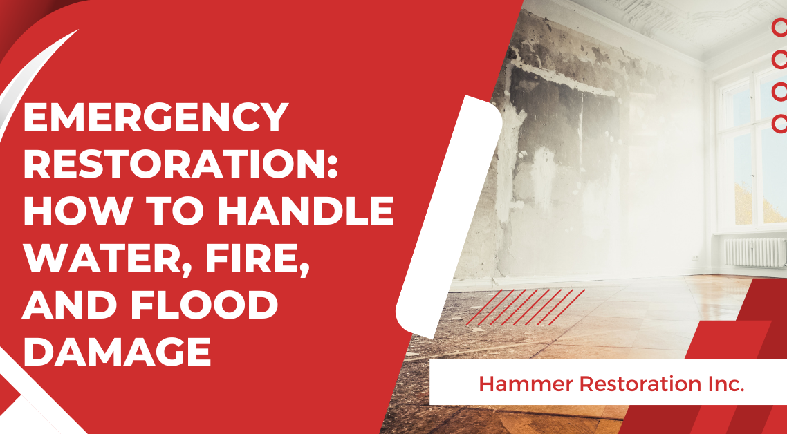 How to Handle Water, Fire, and Flood Damage | Hammer Restor